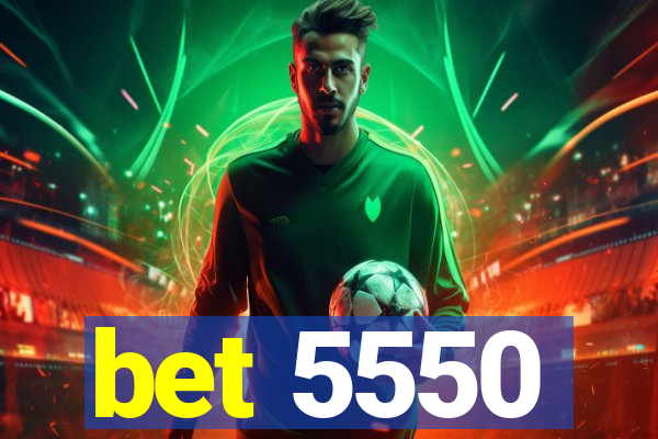 bet 5550